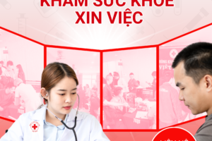 KHÁM SỨC KHỎE XIN VIỆC – LẤY KẾT QUẢ NGAY TRONG NGÀY