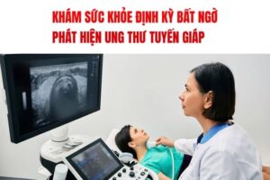 NAM NHÂN VIÊN Ở HÀ TĨNH PHÁT HIỆN BỆNH K GIÁP SAU MỘT BUỔI KHÁM SỨC KHỎE