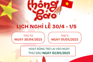 THÔNG BÁO LỊCH NGHỈ LỄ 30/04 & 01/05 NĂM 2025