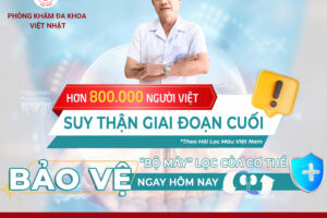 HƠN 800.000 NGƯỜI VIỆT NAM SUY THẬN GIAI ĐOẠN CUỐI – BẢO VỆ “BỘ MÁY” LỌC CỦA CƠ THỂ NGAY HÔM NAY!