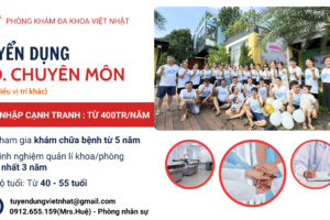 PHÒNG KHÁM ĐA KHOA VIỆT NHẬT  CHÍNH THỨC THÔNG BÁO TUYỂN DỤNG – ĐỢT 2 NĂM 2025
