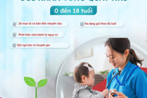 GÓI KHÁM SỨC KHỎE TỔNG QUÁT CHO TRẺ TỪ 0 – 18 TUỔI