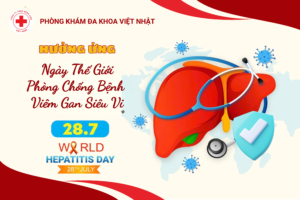 PHÒNG KHÁM ĐA KHOA VIỆT NHẬT HƯỞNG ỨNG NGÀY THẾ GIỚI PHÒNG, CHỐNG VIÊM GAN VI RÚT 28/7/2025