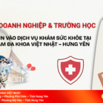 HƠN 500 DOANH NGHIỆP & TRƯỜNG HỌC ĐẶT NIỀM TIN VÀO DỊCH VỤ KHÁM SỨC KHỎE TẠI PHÒNG KHÁM ĐA KHOA VIỆT NHẬT – HƯNG YÊN